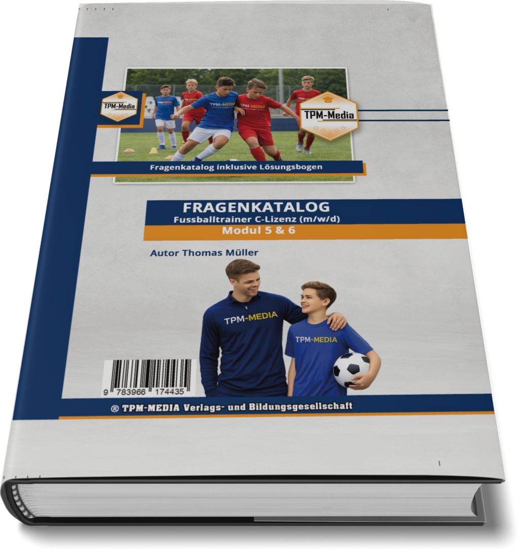 Fragenkatalog Fußballtrainer C-Lizenz Modul 5 & 6 nach den Prüfungsrichtlininen des DFB (Buch/Printversion) - TPM-Media Verlag