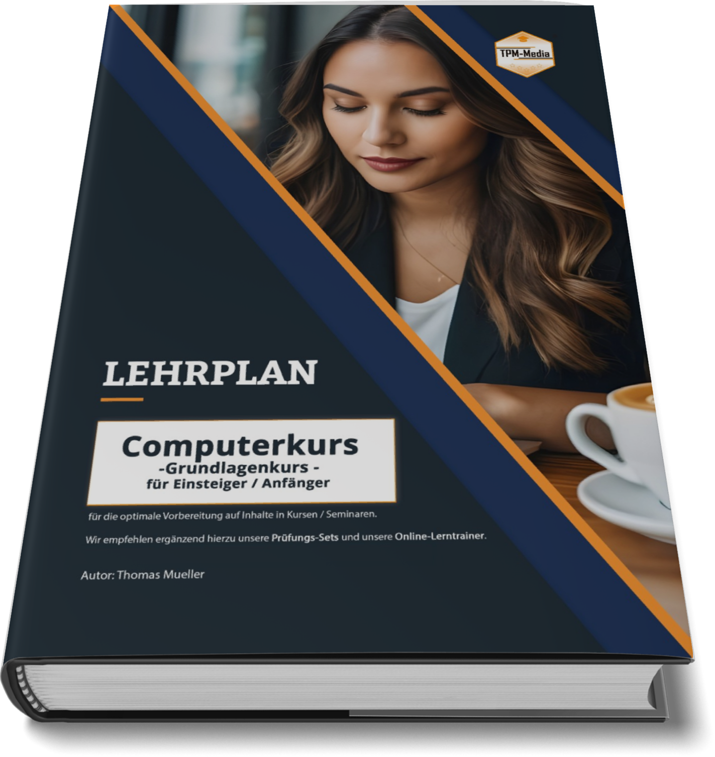 Computerkurs Grundlagen – Ultimativer Lehrplan für Ausbilder, Kursanbieter und Dozenten - TPM-Media Verlag