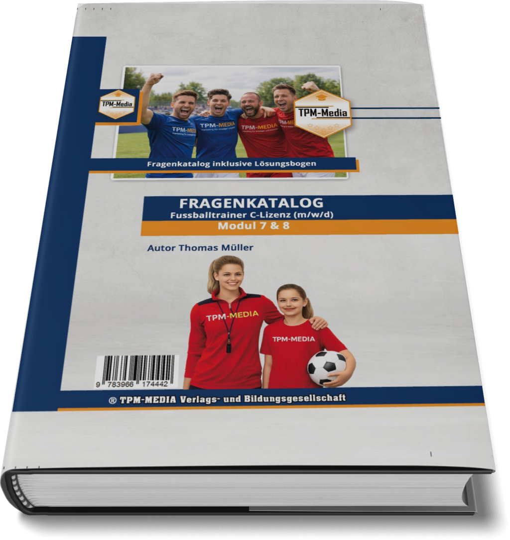 Fragenkatalog Fußballtrainer C-Lizenz Modul 7 & 8 – DFB Prüfungsrichtlinien Buch/Printversion - TPM-Media Verlag