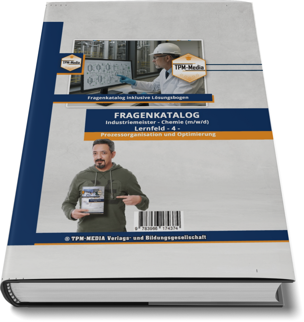 Industriemeister Chemie Fragenkatalog - Lernfeld 4 Prozessorganisation und Optimierung Buch/Print-Version - TPM-Media Verlag