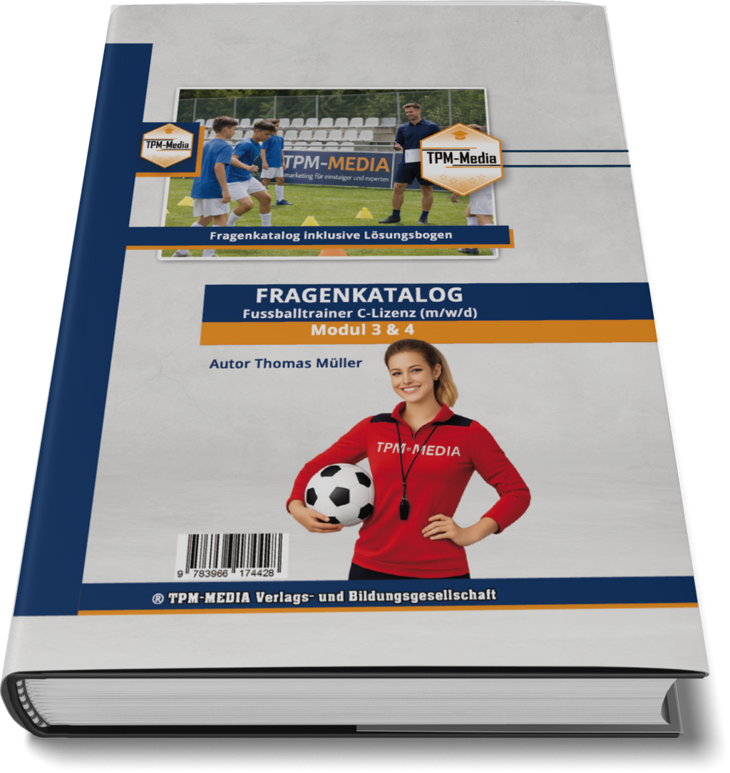 Fragenkatalog Fußballtrainer C-Lizenz Modul 3 & 4 nach den Prüfungsrichtlininen des DFB (Buch/Printversion) - TPM-Media Verlag