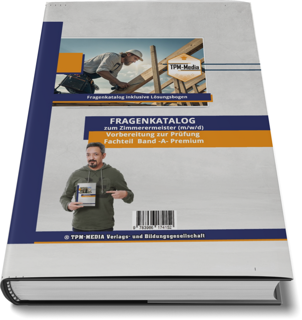 Zimmerermeister (m/w/d) (Premium) mit über 7000 Lern-& Prüfungsfragen (Buch-/Printversion) - TPM-Media Verlag