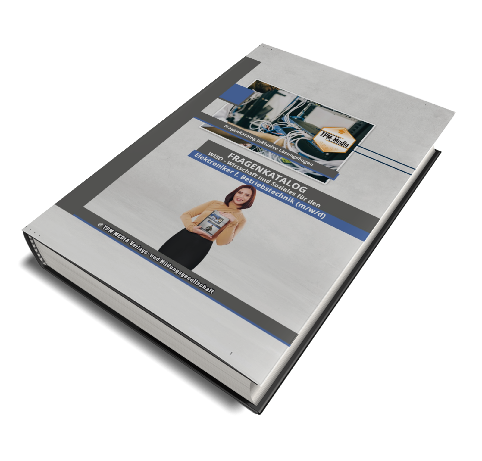 Elektroniker für Betriebstechnik (m/w/d) Fragenkatalog für das Ausbildungsfach: Wirtschaft & Soziales Buch/Printversion mit über 3000 Lern-/Prüfungsfragen