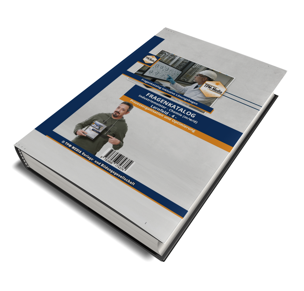 Industriemeister Chemie Fragenkatalog - Lernfeld 4 Prozessorganisation und Optimierung Buch/Print-Version - TPM-Media Verlag