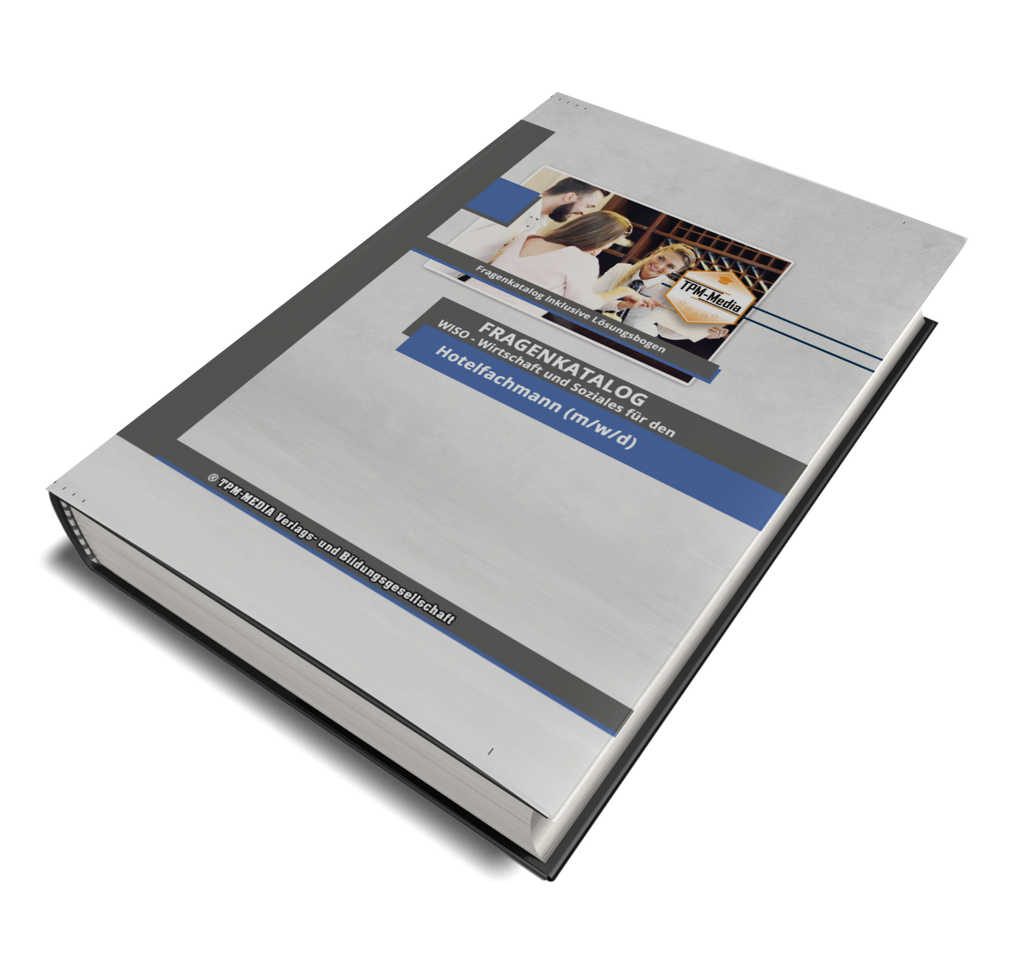 Hotelfachmann  (m/w/d) - Fragenkatalog für das Ausbildungsfach: Wirtschaft & Soziales - Buch/Printversion mit über 3000 Lern-/Prüfungsfragen (Kopie)