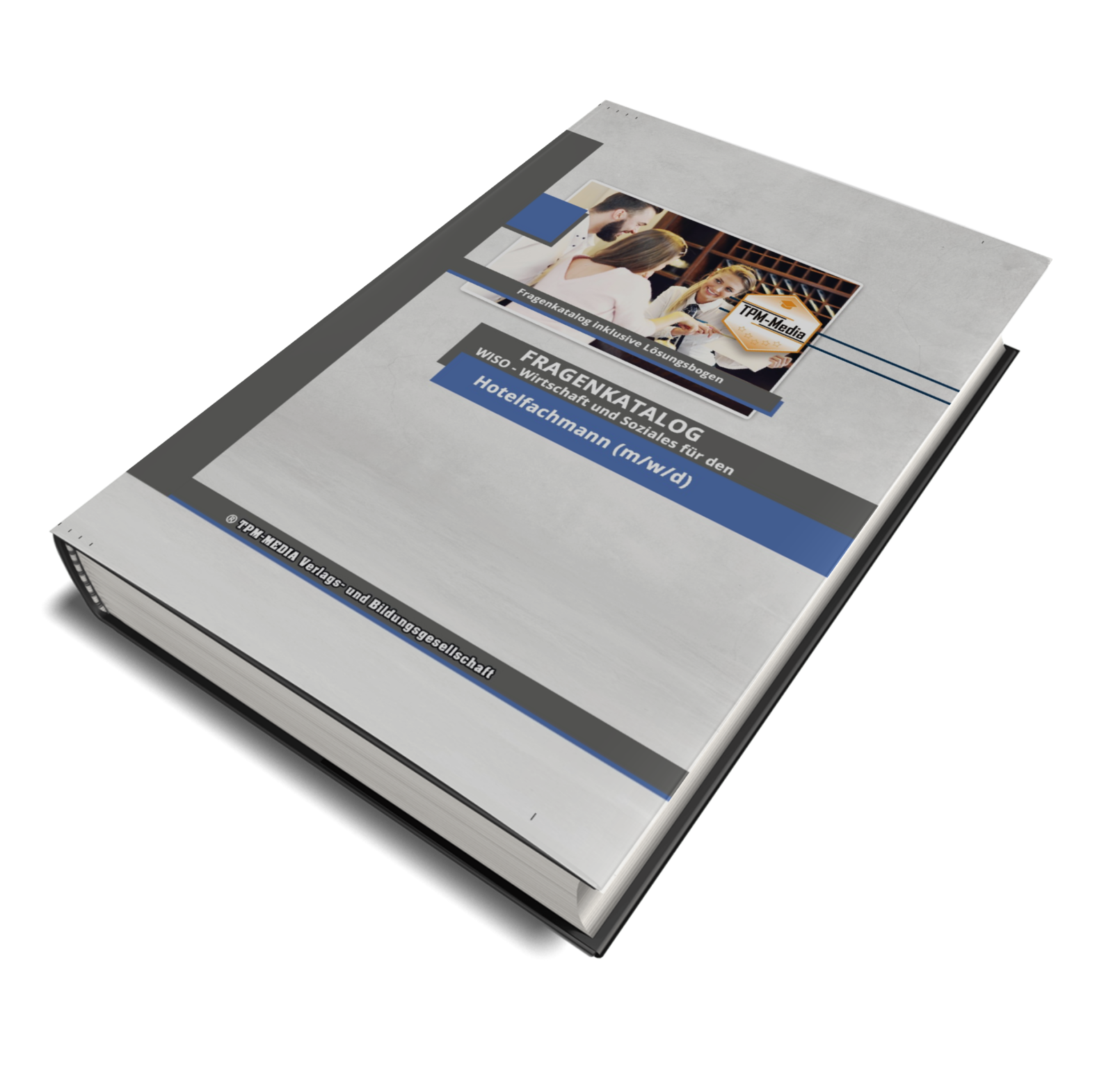 Hotelfachmann  (m/w/d) - Fragenkatalog für das Ausbildungsfach: Wirtschaft & Soziales - Buch/Printversion mit über 3000 Lern-/Prüfungsfragen (Kopie)