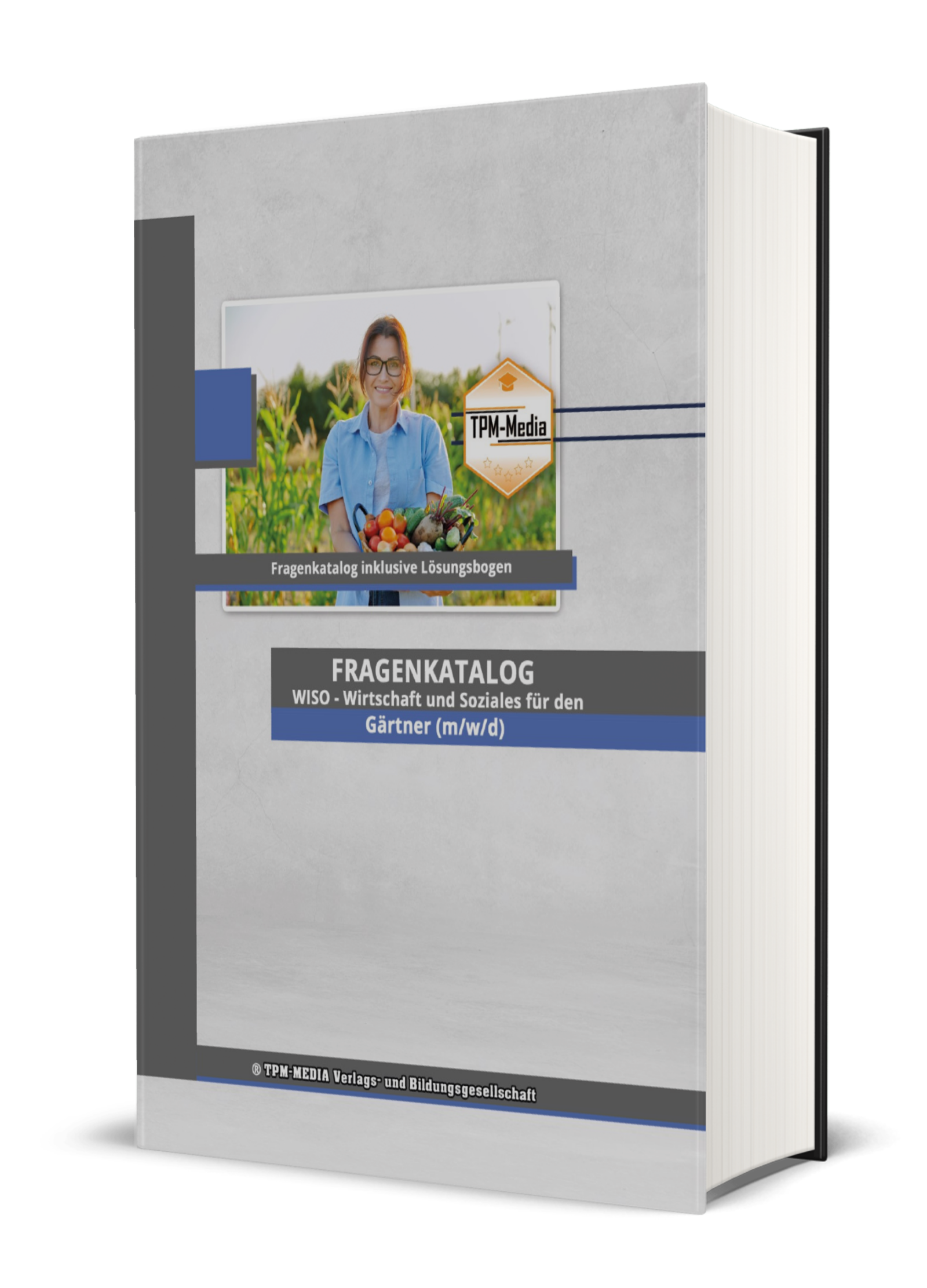 Gärtner (m/w/d)&nbsp;Fragenkatalog für das Ausbildungsfach: Wirtschaft & Soziales Buch/Printversion mit über 3000 Lern-/Prüfungsfragen