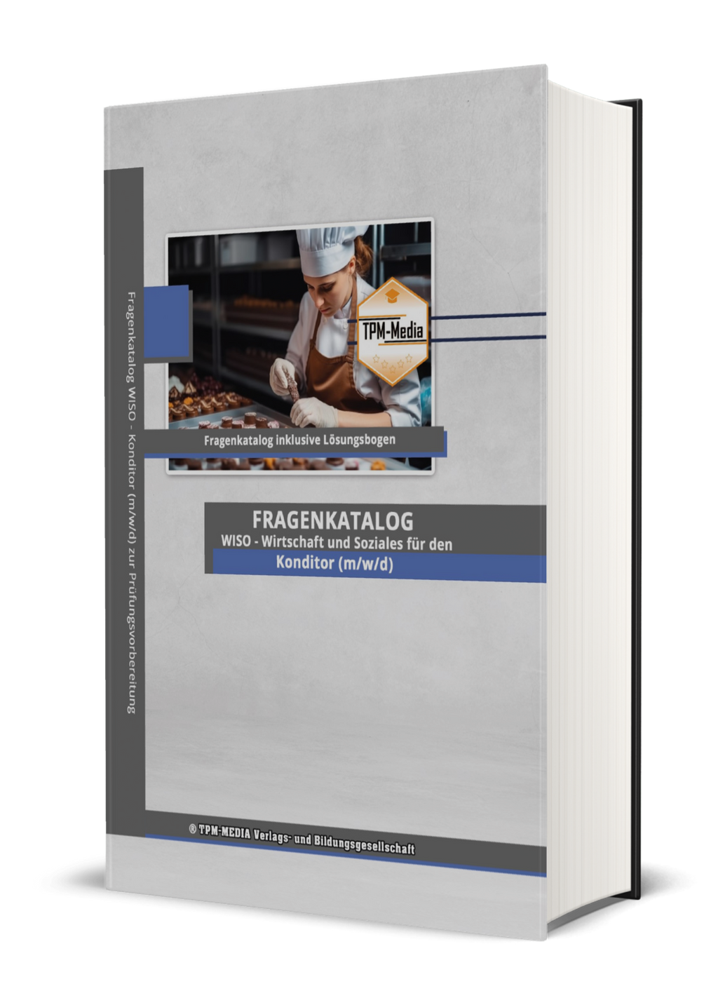 Konditor (m/w/d)&nbsp;Fragenkatalog für das Ausbildungsfach: Wirtschaft & Soziales Buch/Printversion mit über 3000 Lern-/Prüfungsfragen