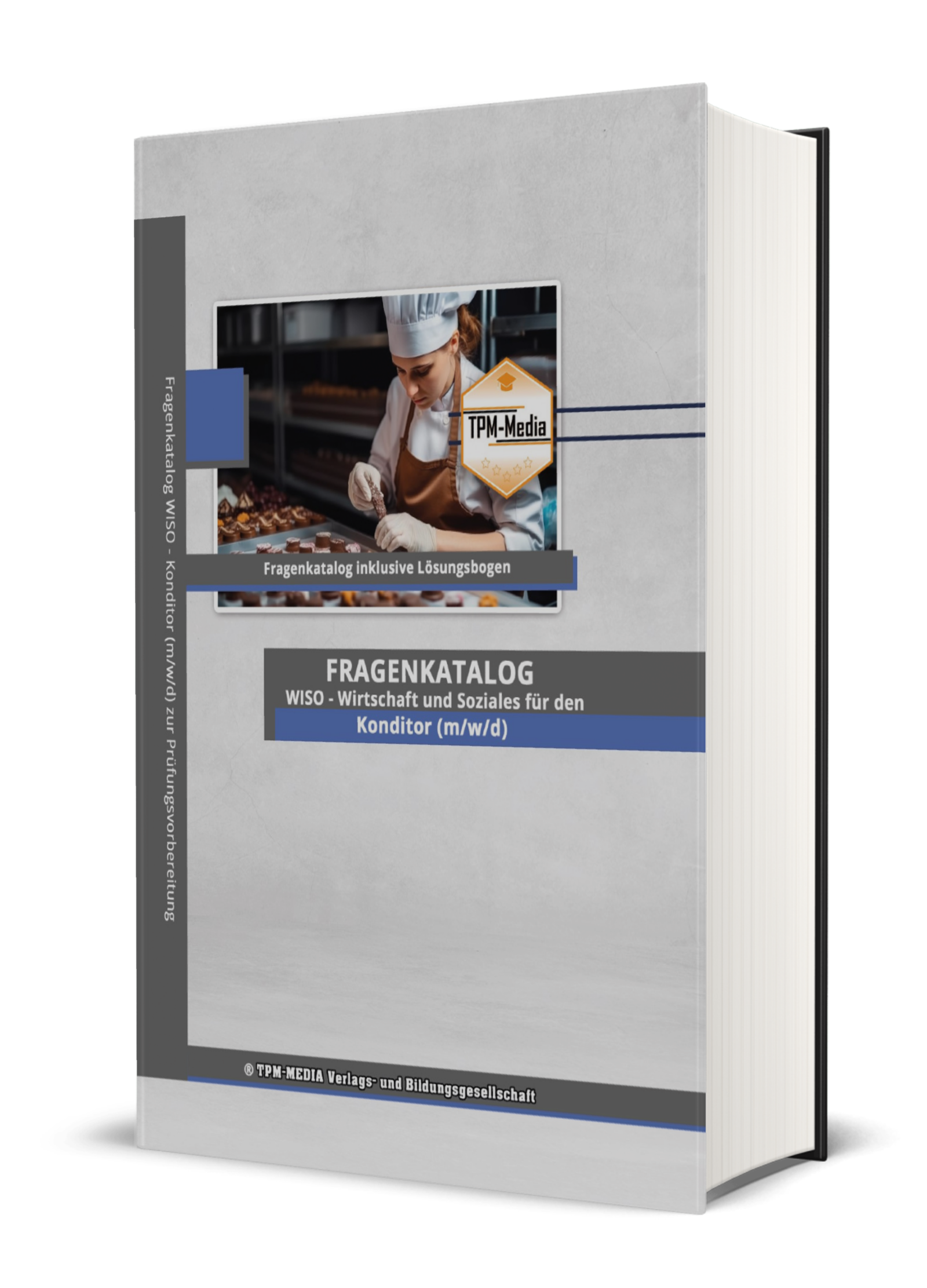 Konditor (m/w/d)&nbsp;Fragenkatalog für das Ausbildungsfach: Wirtschaft & Soziales Buch/Printversion mit über 3000 Lern-/Prüfungsfragen