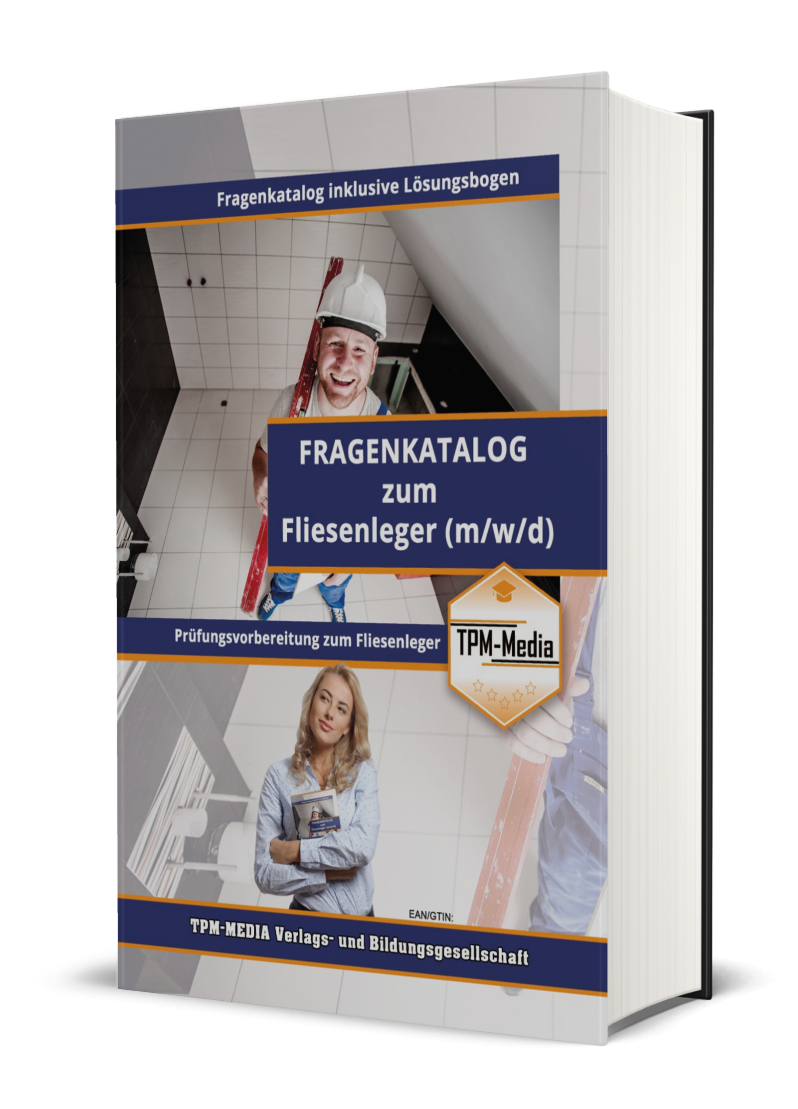 Fliesenleger - Pro / Gesellenbrief (m/w/d) - Fragenkatalog mit über 3900 Prüfungs-/Lernfragen (Buch-/Printversion): incl. Lösungsbogen zur Prüfungsvorbereitung - TPM-Media Verlag