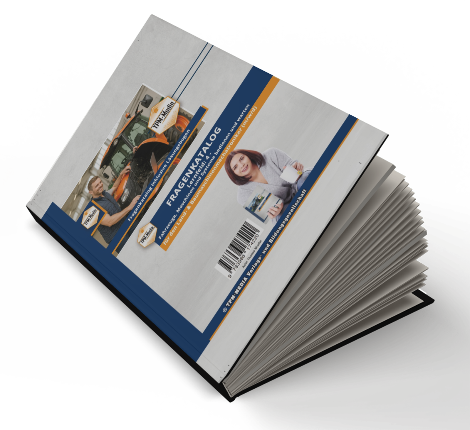 Fragenkatalog Land- & Baumaschinenmechatroniker (m/w/d) – LF 4 für optimale Vorbereitung - TPM-Media Verlag