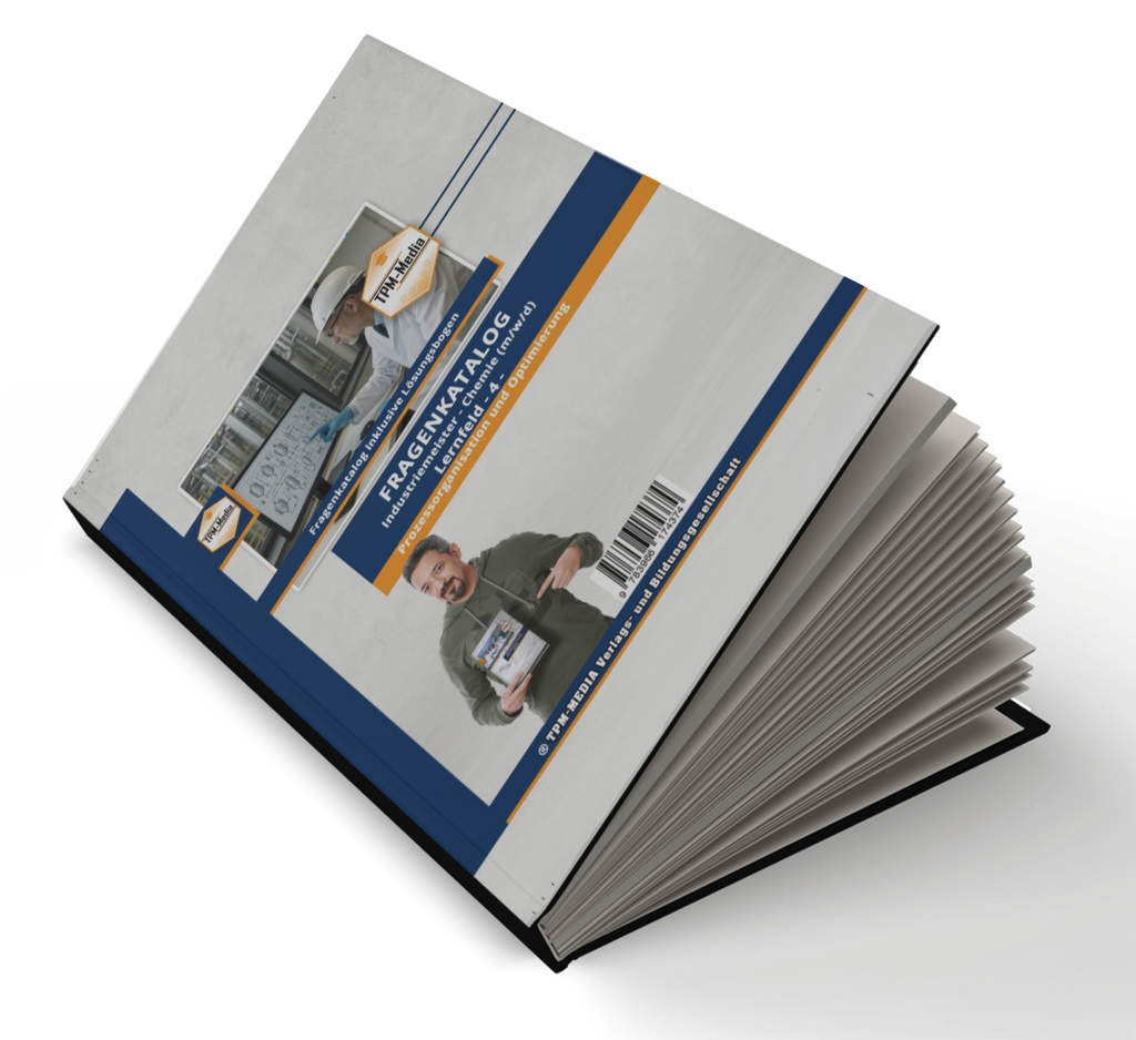 Industriemeister Chemie Fragenkatalog - Lernfeld 4 Prozessorganisation und Optimierung Buch/Print-Version - TPM-Media Verlag