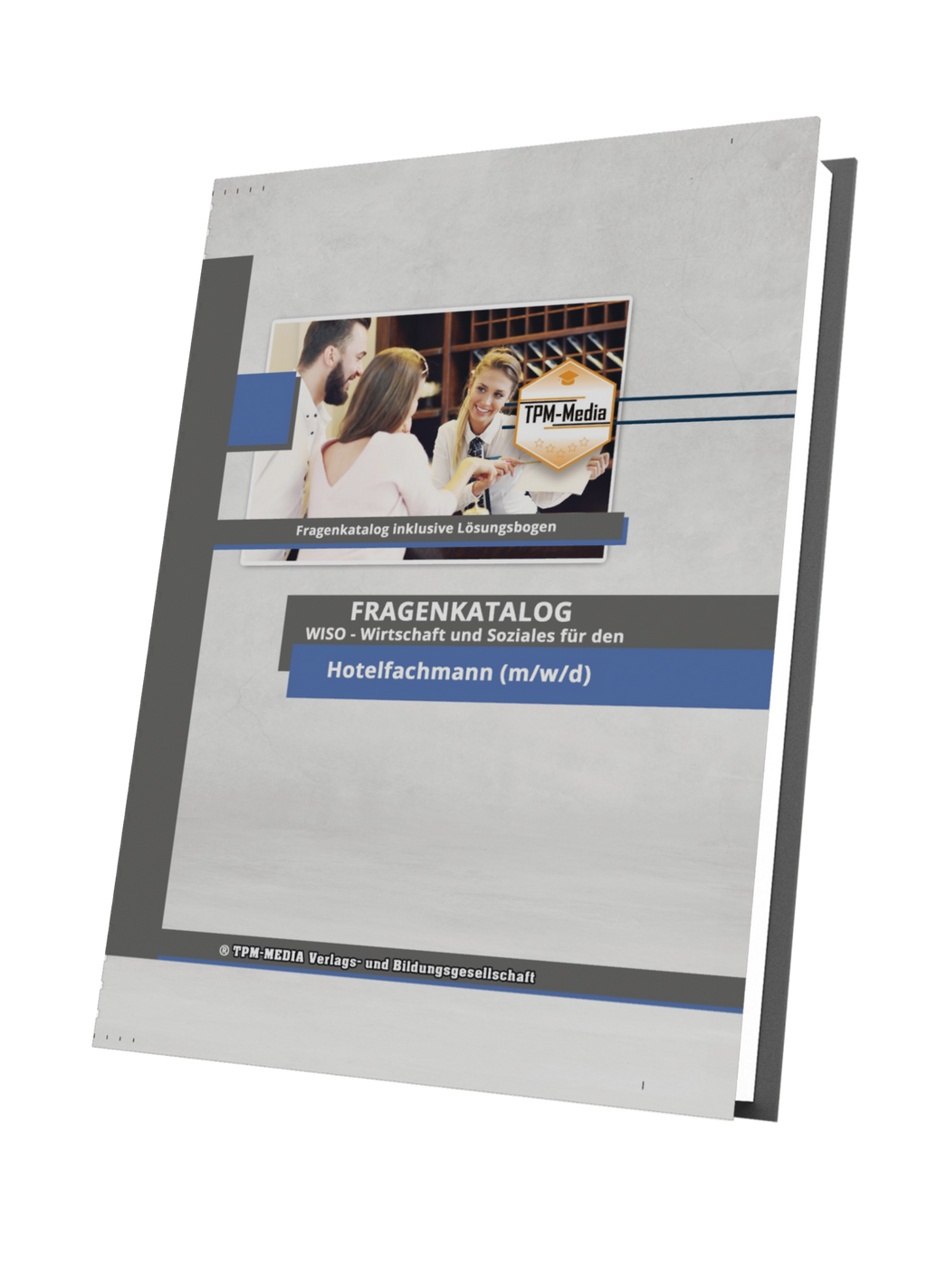 Hotelfachmann  (m/w/d) - Fragenkatalog für das Ausbildungsfach: Wirtschaft & Soziales - Buch/Printversion mit über 3000 Lern-/Prüfungsfragen (Kopie)