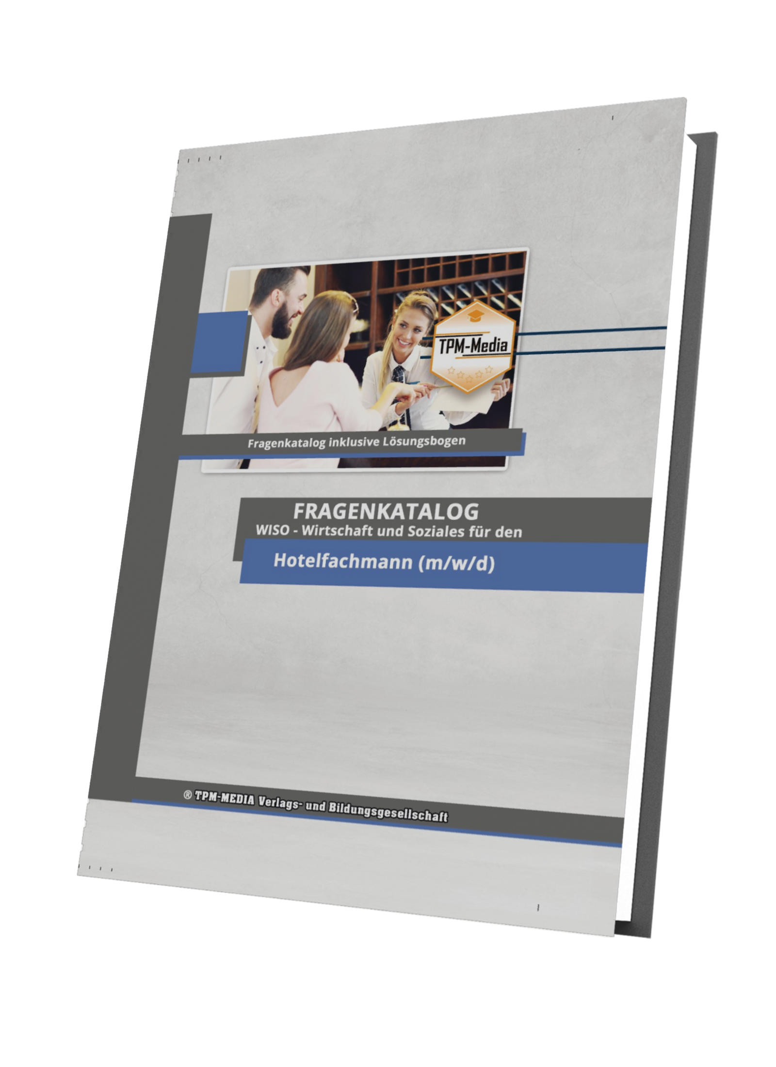 Hotelfachmann  (m/w/d) - Fragenkatalog für das Ausbildungsfach: Wirtschaft & Soziales - Buch/Printversion mit über 3000 Lern-/Prüfungsfragen (Kopie)