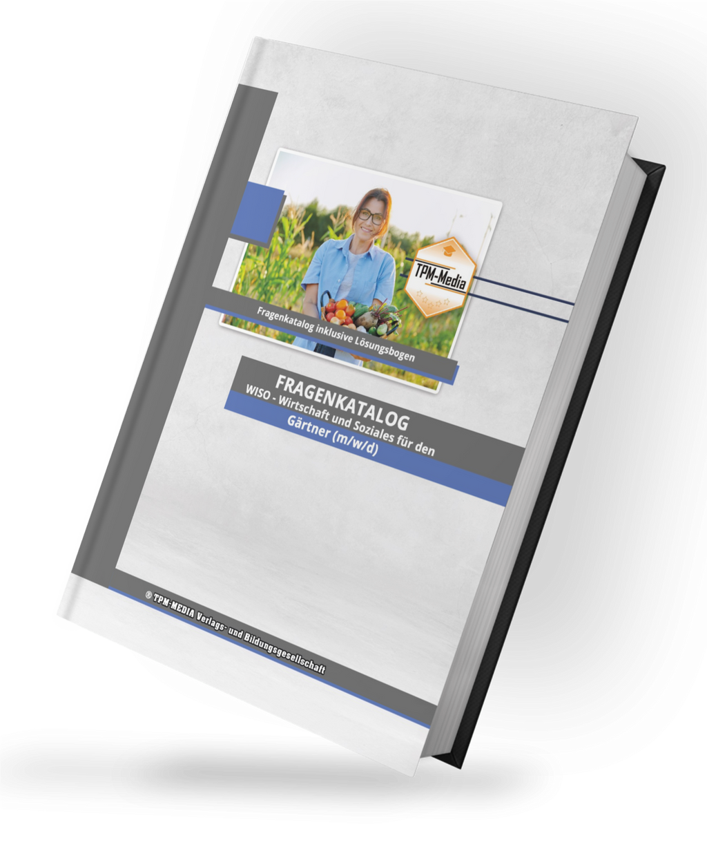 Gärtner (m/w/d)&nbsp;Fragenkatalog für das Ausbildungsfach: Wirtschaft & Soziales Buch/Printversion mit über 3000 Lern-/Prüfungsfragen