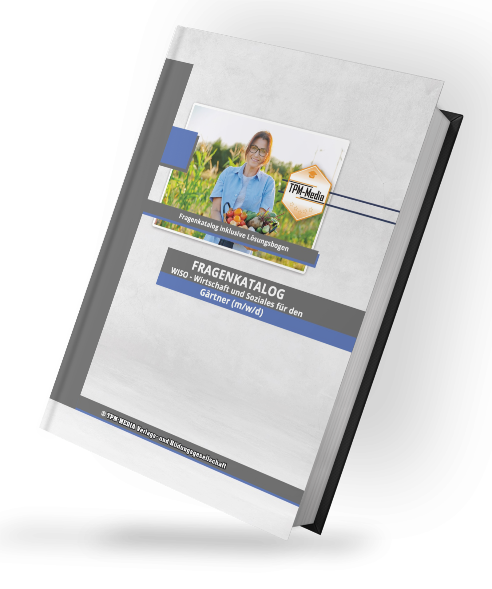 Gärtner (m/w/d)&nbsp;Fragenkatalog für das Ausbildungsfach: Wirtschaft & Soziales Buch/Printversion mit über 3000 Lern-/Prüfungsfragen