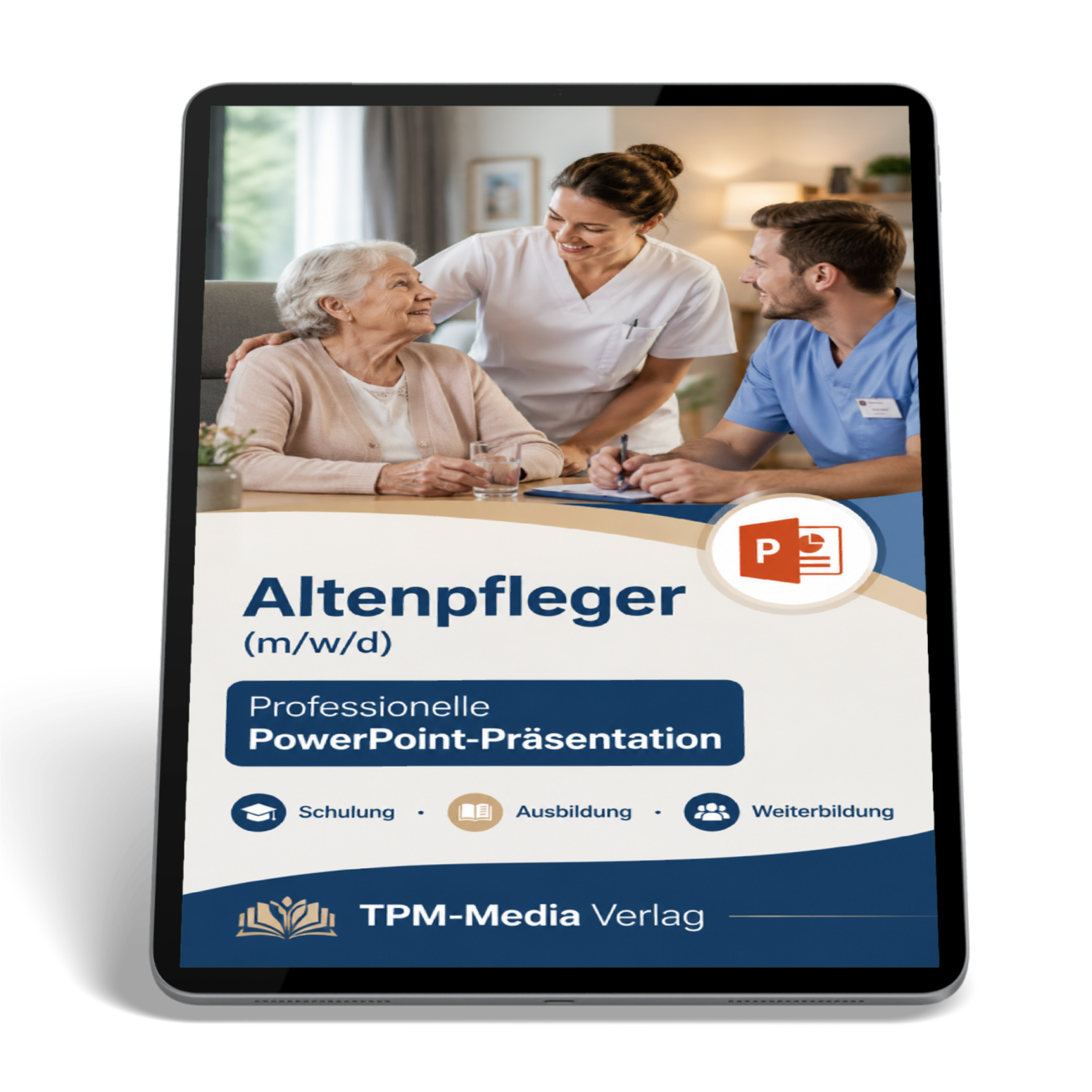 PowerPoint Altenpflege Ausbildung - Komplette Schulungsunterlagen für Altenpfleger (m/w/d) - TPM-Media Verlag