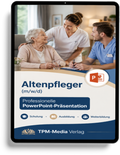 PowerPoint Altenpflege Ausbildung - Komplette Schulungsunterlagen für Altenpfleger (m/w/d) - TPM-Media Verlag