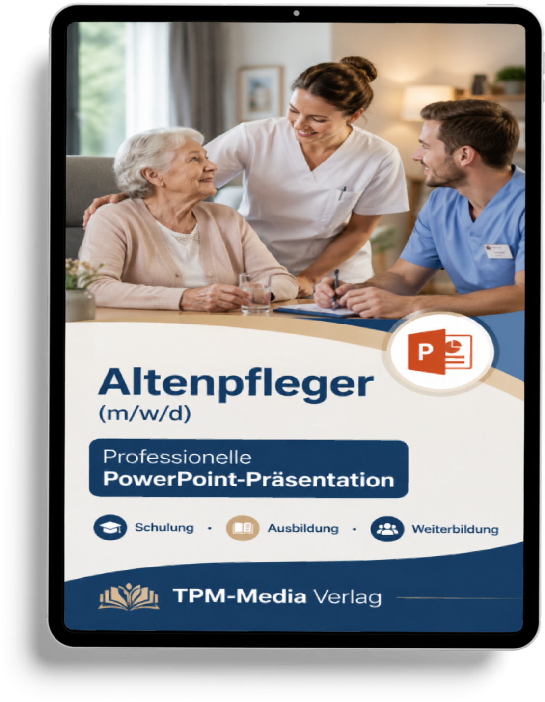 PowerPoint Altenpflege Ausbildung - Komplette Schulungsunterlagen für Altenpfleger (m/w/d) - TPM-Media Verlag