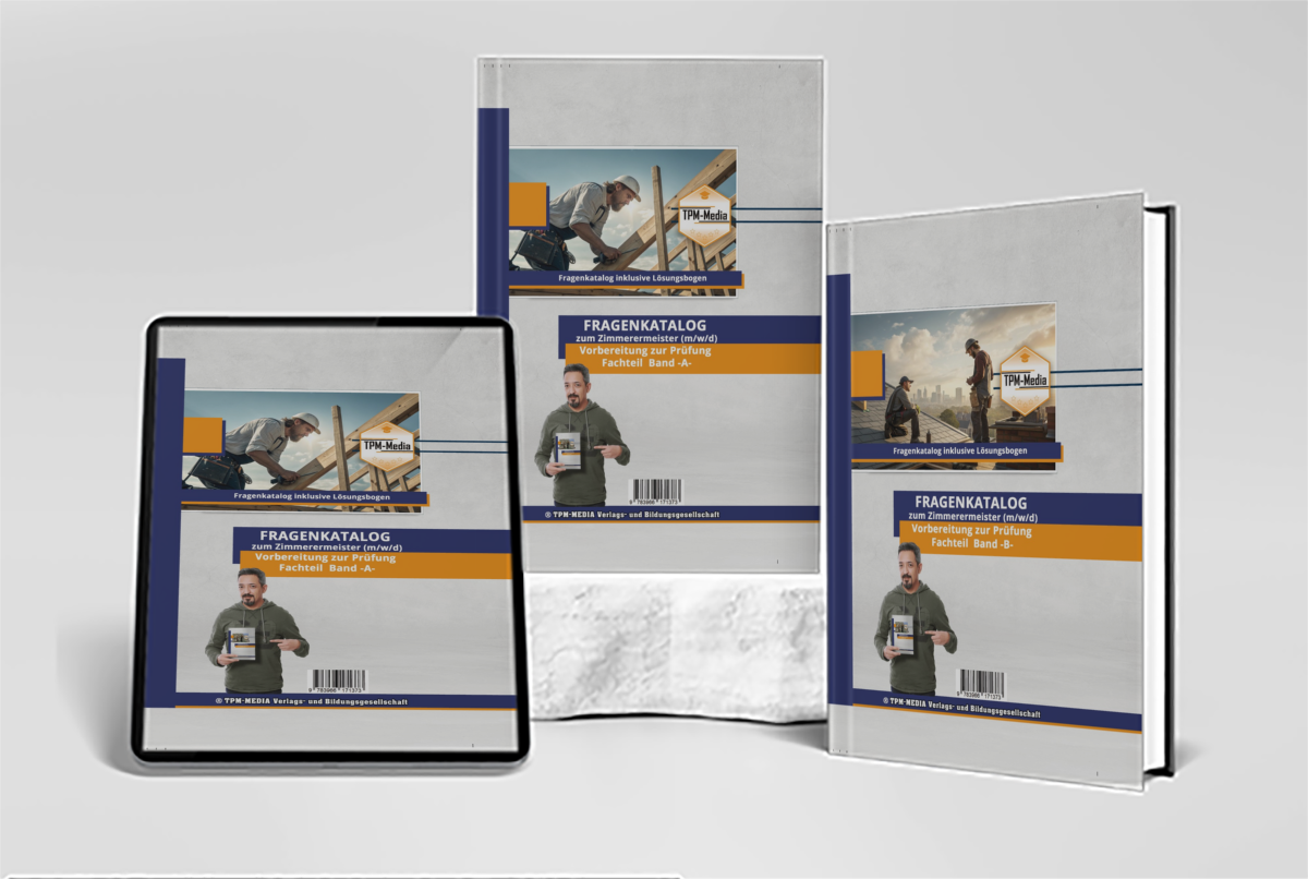 Zimmerermeister (m/w/d) (Standard) mit über 3300 Prüfungsfragen (Buch-/Printversion) - TPM-Media Verlag