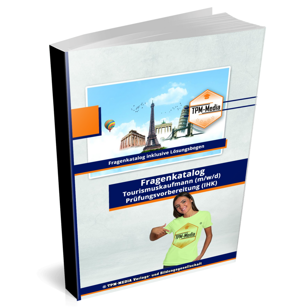 Tourismuskaufmann (m/w/d) PRO Fragenkatalog (Buch/-Printversion) incl. Lösungsbogen: mit über 3000 Lern-/Prüfungsfragen (IHK) - TPM-Media Verlag